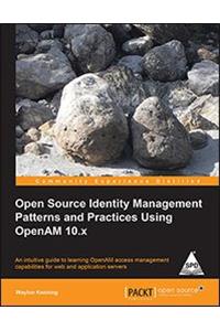 Open Source Identity Management Patterns & Practices Using OpenAM 10