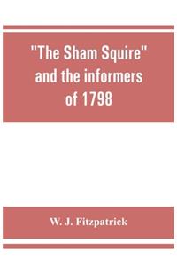sham squire and the informers of 1798