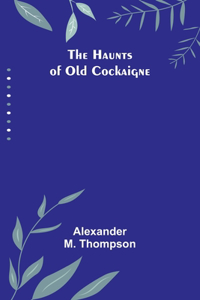 Haunts of Old Cockaigne