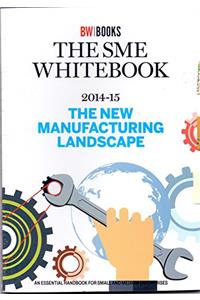The SME Whitebook 2014-15:The New Manufacturing Landscape (The SME Whitebook)