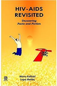 HIV-AIDS REVISITED UNCOVERING FACTS AND FICTION