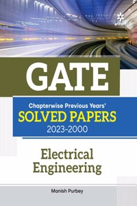 GATE Chapterwise Previous Years Solved Papers (2023-2000) Electrical Engineering