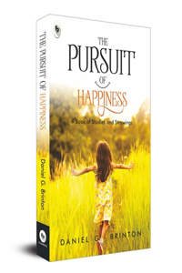 Pursuit of Happiness: A Book of Studies and Strowings