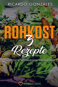 Rohkost 3 Rezepte
