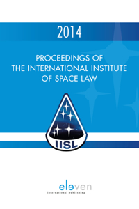 Proceedings of the International Institute of Space Law 2014, 57