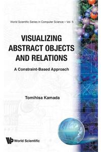 Visualizing Abstract Objects and Relations