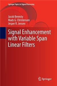 Signal Enhancement with Variable Span Linear Filters