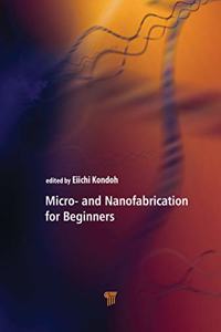 Micro- and Nanofabrication for Beginners