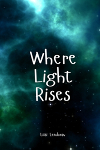 Where Light Rises