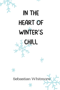 In the Heart of Winter's Chill