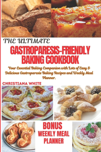 Ultimate Gastroparesis Friendly Baking Cookbook