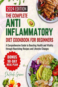 Complete Anti-Inflammatory Diet Cookbook for Beginners