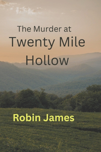 The Murder at Twenty Mile Hollow