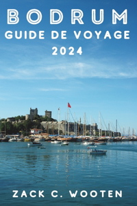 Bodrum Guide de voyage 2024