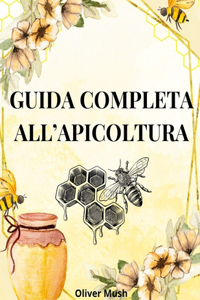 Guida Completa All'apicoltura