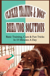 Clicker Training & Dogs' Behavior Solutions
