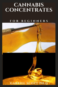Cannabis Concentrates for Beginners