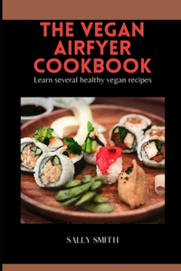 The Vegan Air Fyer Cookbook