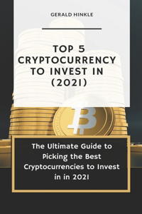 Top 5 Cryptocurrency to Invest In (2021)