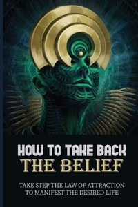 How To Take Back The Belief