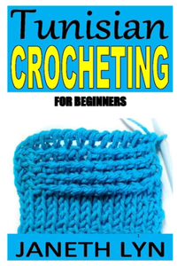 Tunisian Crocheting for Beginners