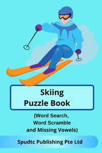 Skiing Puzzle Book (Word Search, Word Scramble and Missing Vowels)