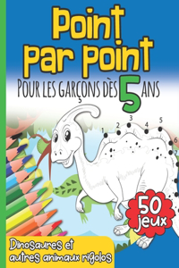 Point Par Point Pour les Garçons dès 5 Ans Dinosaures et autres animaux rigolos