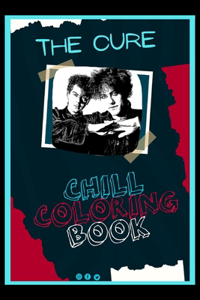 The Cure Chill Coloring Book