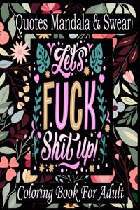 Mandala Quotes & Swear Coloring Book For Adult