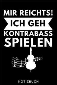 Mir Reichts! Ich Geh Kontrabass Spielen Notizbuch