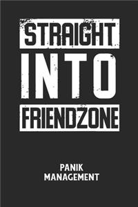 STRAIGHT INTO FRIENDZONE - Panik Management