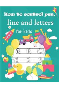 How to control pen, line and letters for kids