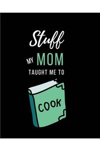 Stuff My Mom Taught Me to Cook
