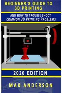 Beginner's Guide to 3D Printing and How to Troubleshoot Common Printing Problems