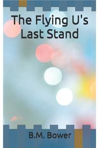 The Flying U's Last Stand