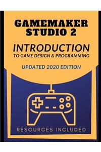 GameMaker Studio 2 Introduction To Game Design & Programming