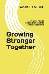 Growing Stronger Together
