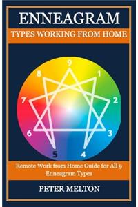 Enneagram Types Working from Home: Remote Work from Home Guide for All 9 Enneagram Types