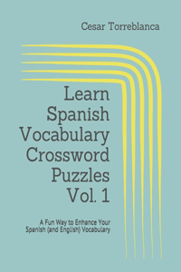 Learn Spanish Vocabulary Crossword Puzzles Vol. 1