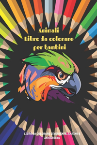 Animali - Libro da colorare per bambini - Libro da colorare divertente, carino e antistress
