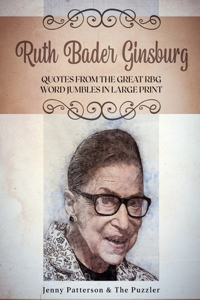 Ruth Bader Ginsburg - Quotes from the Great Rbg - Word Jumbles in Large Print