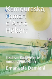 Kamouraska, roman d'Anne Hébert