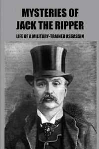 Mysteries Of Jack the Ripper