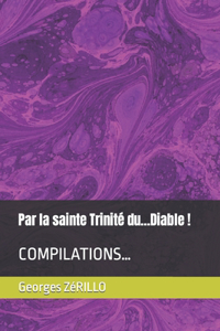 Par la sainte Trinité du...Diable !