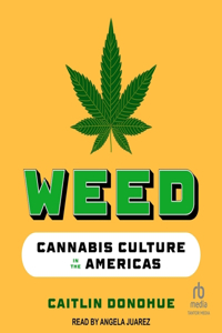 Weed: Cannabis Culture in the Americas