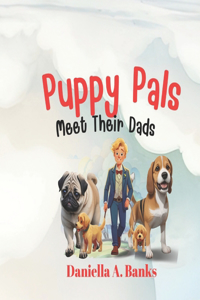 Puppy Pals Meet Their Dads