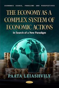 The Economy as a Complex System of Economic Actions: In Search of a New Paradigm