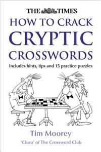 The Times How to Crack Cryptic Crosswords