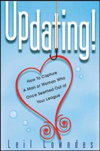 UpDating!: How to Get a Man or Woman Who Once Seemed Out of Your League