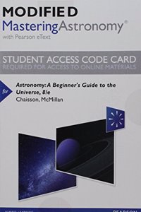Modified Mastering Astronomy with Pearson Etext -- Standalone Access Card -- For Astronomy